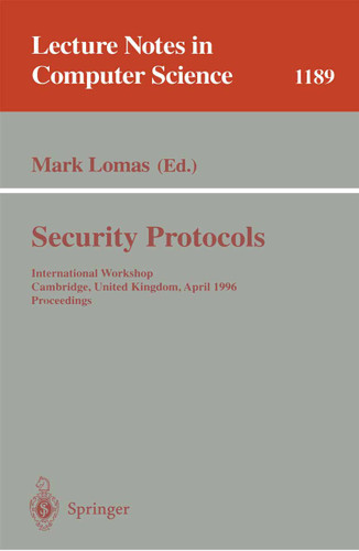 Security Protocols: International Workshop Cambridge, United Kingdom April 10-12, 1996 Proceedings (Lecture Notes in Computer Science #1189) book cover by 
