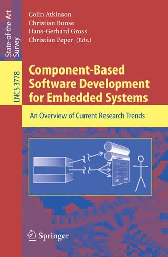 Component-Based Software Development for Embedded Systems: An Overview of Current Research Trends (Lecture Notes in Computer Science #3778) book cover by 