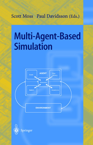 Multi-Agent-Based Simulation: Second International Workshop, MABS 2000, Boston, MA, USA, July 2000; Revised and Additional Papers (Lecture Notes in Computer Science #1979) book cover by 