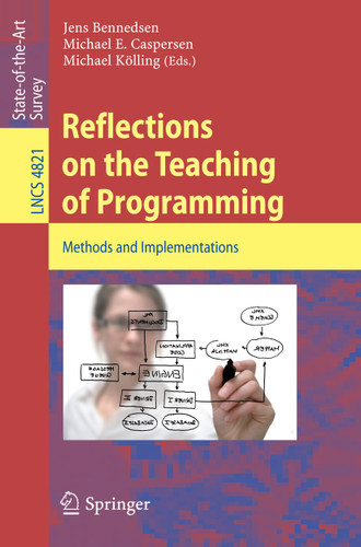 Reflections on the Teaching of Programming: Methods and Implementations (Lecture Notes in Computer Science #4821) book cover by 
