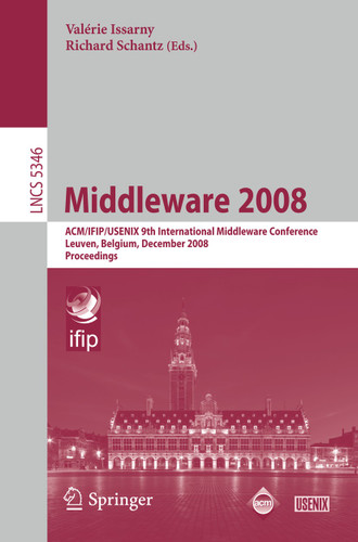 Middleware 2008: ACM/IFIP/USENIX 9th International Middleware Conference Leuven, Belgium, December 1-5, 2008 Proceedings (Lecture Notes in Computer Science #5346) book cover by 