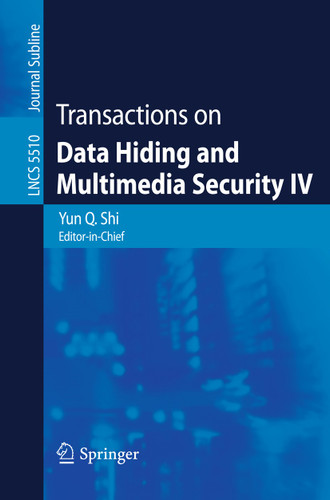 Transactions on Data Hiding and Multimedia Security IV (Lecture Notes in Computer Science #5510) book cover by 