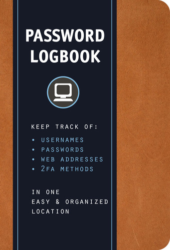 Password Logbook (Cognac Leatherette): Keep Track of Usernames, Passwords, Web Addresses, and 2FA Methods in One Easy & Organized Location book cover by Editors of Rock Point