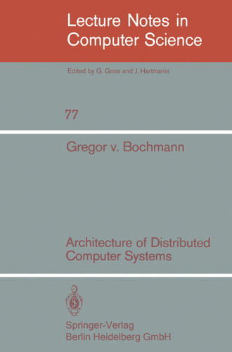 Architecture of Distributed Computer Systems (Lecture Notes in Computer Science #77) book cover by G. Bochmann, P. v. Klein
