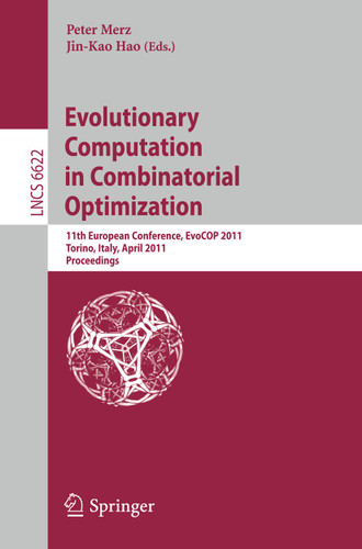 Evolutionary Computation in Combinatorial Optimization: 11th European Conference, EvoCOP 2011, Torino, Italy, April 27-29, 2011, Proceedings (Lecture Notes in Computer Science #6622) book cover by 