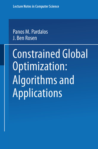 Constrained Global Optimization: Algorithms and Applications (Lecture Notes in Computer Science #268) book cover by Panos M. Pardalos, J. Ben Rosen