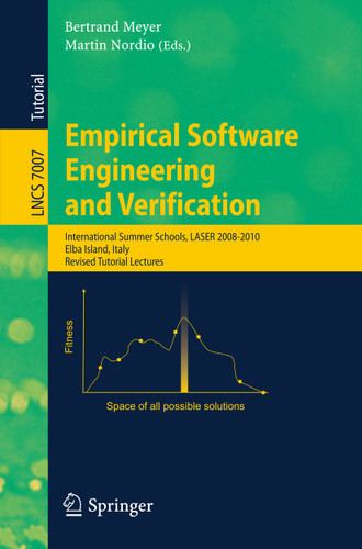 Empirical Software Engineering and Verification: International Summer Schools, LASER 2008-2010, Elba Island, Italy, Revised Tutorial Lectures (Lecture Notes in Computer Science #7007) book cover by 