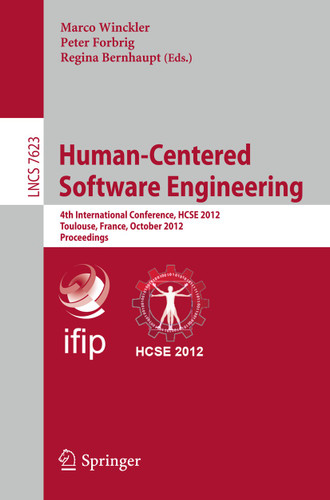 Human-Centered Software Engineering: 4th International Conference, HCSE 2012, Toulouse, France, October 29-31, 2012, Proceedings (Lecture Notes in Computer Science #7623) book cover by 