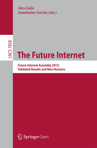 The Future Internet: Future Internet Assembly 2013: Validated Results and New Horizons (Lecture Notes in Computer Science #7858) book cover by 