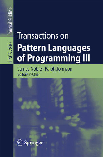 Transactions on Pattern Languages of Programming III (Lecture Notes in Computer Science #7840) book cover by 