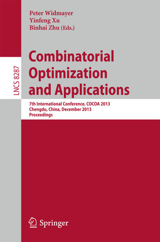 Combinatorial Optimization and Applications: 7th International Conference, COCOA 2013, Chengdu, China, December 12-14, 2013, Proceedings (Lecture Notes in Computer Science #8287) book cover by 