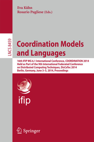 Coordination Models and Languages (Lecture Notes in Computer Science #8459) book cover by 