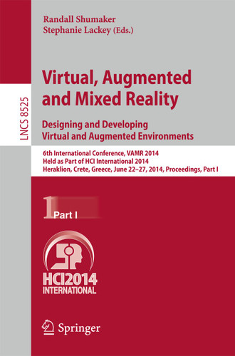Virtual, Augmented and Mixed Reality: Designing and Developing Augmented and Virtual Environments (Lecture Notes in Computer Science #8525) book cover by 