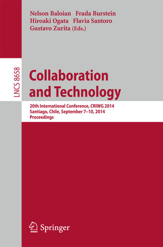 Collaboration and Technology: 20th International Conference, CRIWG 2014, Santiago, Chile, September 7-10, 2014, Proceedings (Lecture Notes in Computer Science #8658) book cover by 