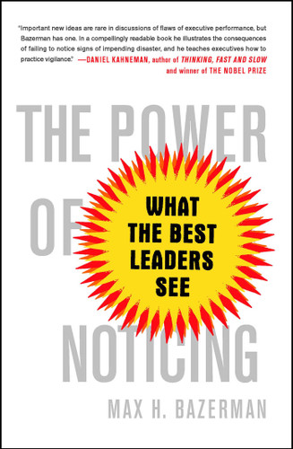 The Power of Noticing: What the Best Leaders See book cover by Max Bazerman