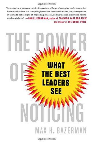 The Power of Noticing: What the Best Leaders See Cover