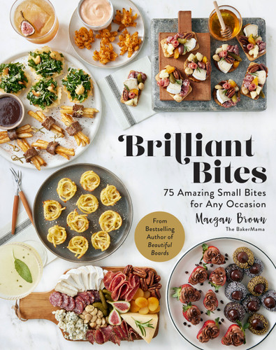 Brilliant Bites: 75 Amazing Small Bites for Any Occasion book cover by Maegan Brown