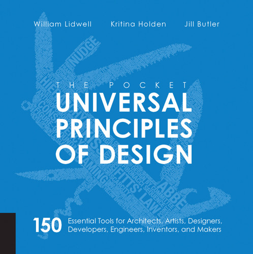 The Pocket Universal Principles of Design: 150 Essential Tools for Architects, Artists, Designers, Developers, Engineers, Inventors, and Makers (Rockport Universal) book cover by William Lidwell