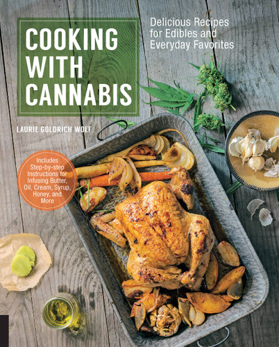 Cooking with Cannabis: Delicious Recipes for Edibles and Everyday Favorites book cover by Laurie Wolf
