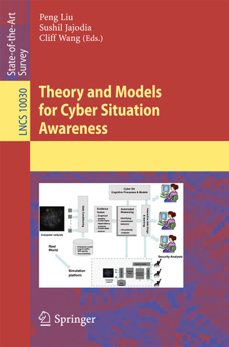 Theory and Models for Cyber Situation Awareness (Lecture Notes in Computer Science #10030) book cover by 