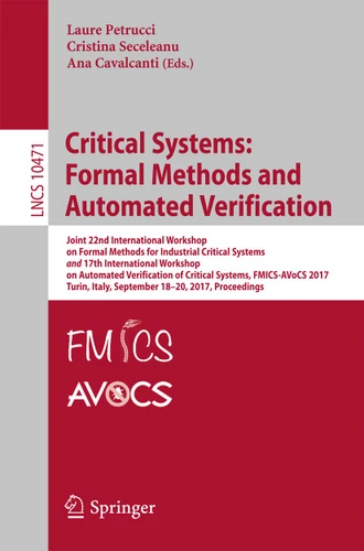 Critical Systems: Formal Methods and Automated Verification (Lecture Notes in Computer Science #10471) book cover by 