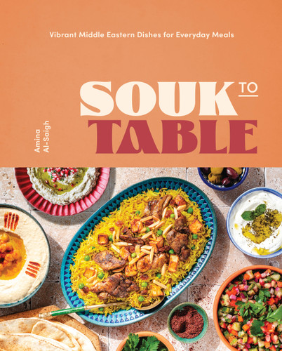 Souk to Table: Vibrant Middle Eastern Dishes for Everyday Meals book cover by Amina Al-Saigh