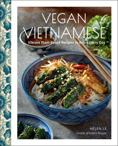 Vegan Vietnamese: Vibrant Plant-Based Recipes to Enjoy Every Day book cover by Helen Le