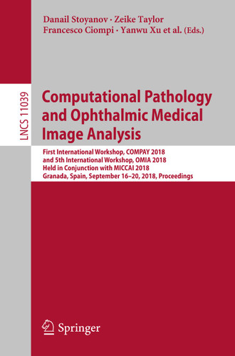 Computational Pathology and Ophthalmic Medical Image Analysis (Lecture Notes in Computer Science #11039) book cover by 
