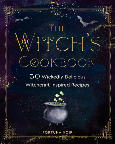 The Witch's Cookbook: 50 Wickedly Delicious Witchcraft-Inspired Recipes book cover by Fortuna Noir
