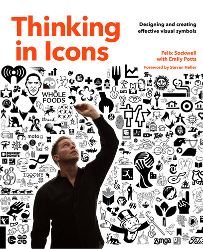 Thinking in Icons: Designing and Creating Effective Visual Symbols book cover by Felix Sockwell