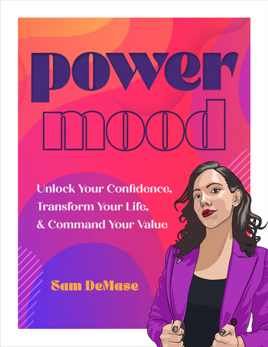 Power Mood: Unlock Your Confidence, Transform Your Life & Command Your Value book cover by Sam DeMase