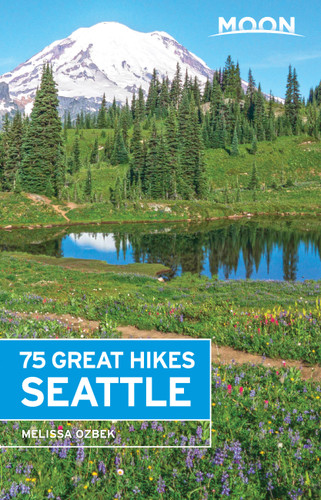 Moon 75 Great Hikes Seattle (Moon Outdoors) book cover by Melissa Ozbek