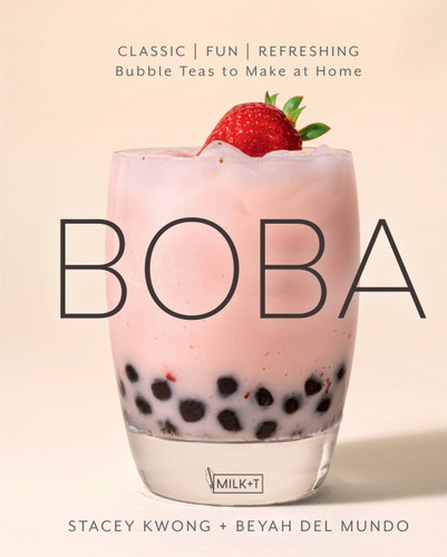 Boba: Classic, Fun, Refreshing - Bubble Teas to Make at Home book cover by Stacey Kwong, Beyah del Mundo