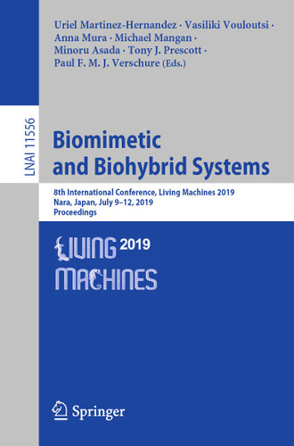 Biomimetic and Biohybrid Systems: 8th International Conference, Living Machines 2019, Nara, Japan, July 9–12, 2019, Proceedings (Lecture Notes in Computer Science #11556) book cover by 