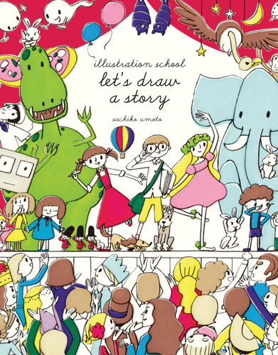 Illustration School: Let's Draw a Story (Illustration School) book cover by Sachiko Umoto