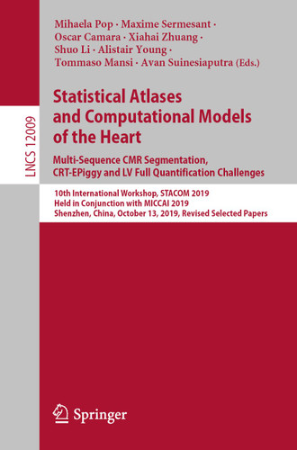 Statistical Atlases and Computational Models of the Heart. Multi-Sequence CMR Segmentation, CRT-EPiggy and LV Full Quantification Challenges (Lecture Notes in Computer Science #12009) book cover by 