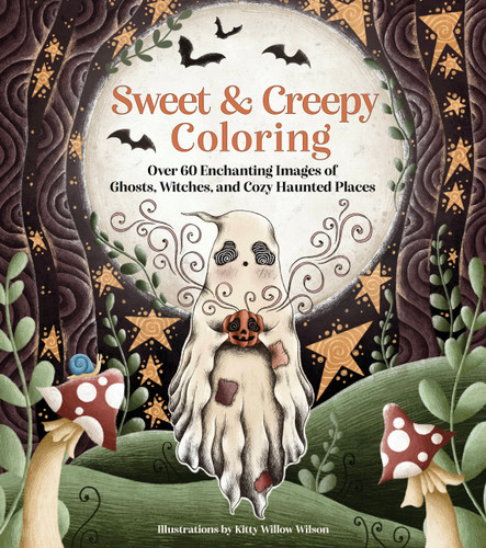 Sweet & Creepy Coloring: Over 60 Enchanting Images of Ghosts, Witches, and Cozy Haunted Places book cover by Kitty Willow Wilson