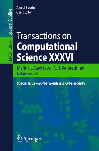 Transactions on Computational Science XXXVI: Special Issue on Cyberworlds and Cybersecurity (Lecture Notes in Computer Science #12060) book cover by 