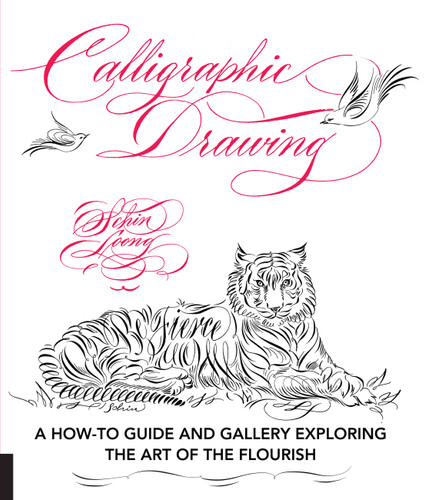 Calligraphic Drawing: A how-to guide and gallery exploring the art of the flourish book cover by Schin Loong