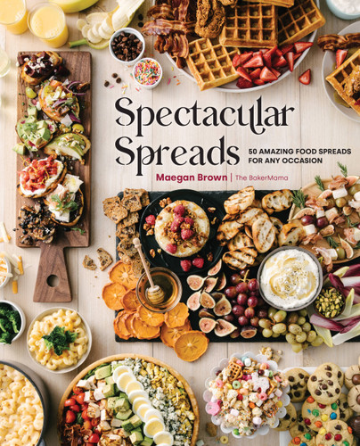 Spectacular Spreads: 50 Amazing Food Spreads for Any Occasion book cover by Maegan Brown