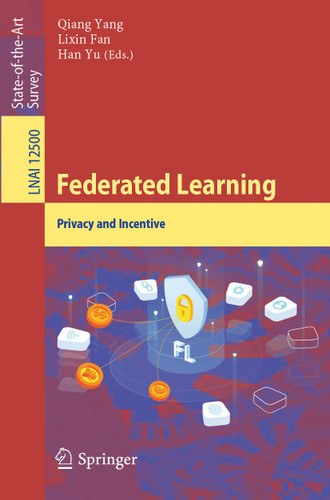 Federated Learning: Privacy and Incentive (Lecture Notes in Computer Science #12500) book cover by 