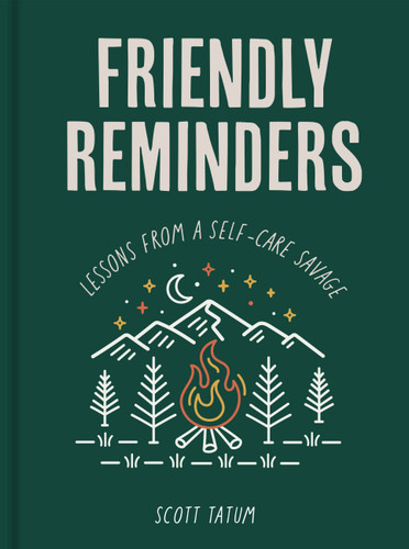Friendly Reminders: Lessons from a Self-Care Savage book cover by Scott Tatum