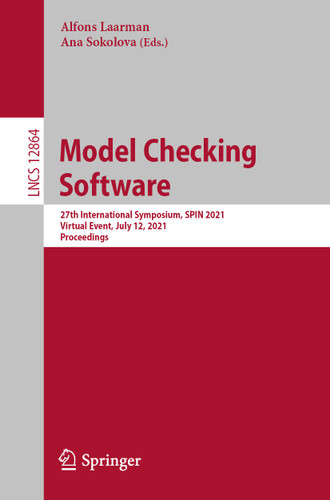 Model Checking Software: 27th International Symposium, SPIN 2021, Virtual Event, July 12, 2021, Proceedings (Lecture Notes in Computer Science #12864) book cover by 