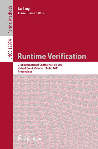 Runtime Verification: 21st International Conference, RV 2021, Virtual Event, October 11–14, 2021, Proceedings (Lecture Notes in Computer Science #12974) book cover by 