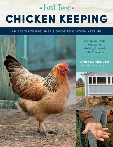 First Time Chicken Keeping: An Absolute Beginner's Guide to Keeping Chickens - A Step-by-Step Manual to Getting Started with Chickens (First Time) book cover by Andy Schneider