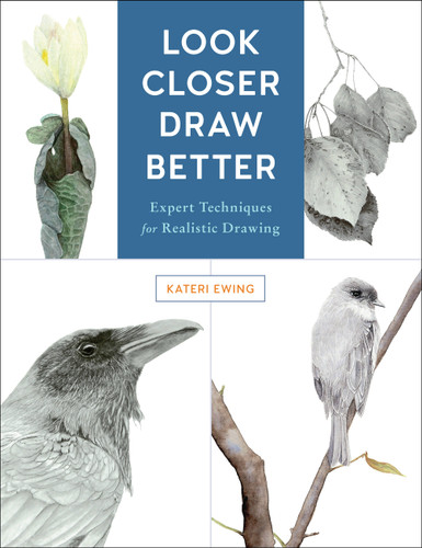 Look Closer, Draw Better: Expert Techniques for Realistic Drawing book cover by Kateri Ewing
