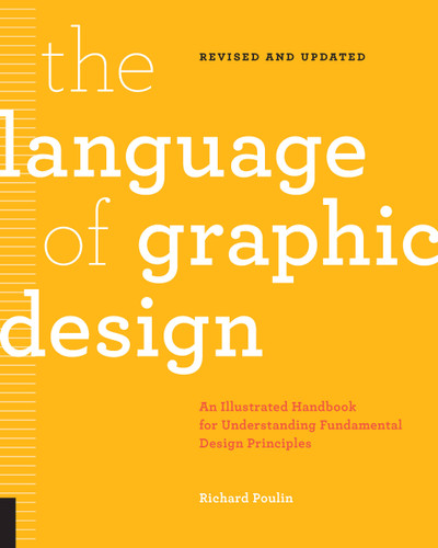 The Language of Graphic Design Revised and Updated: An illustrated handbook for understanding fundamental design principles book cover by Richard Poulin