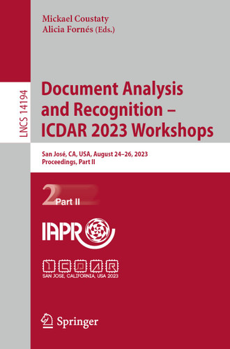 Document Analysis and Recognition – ICDAR 2023 Workshops: San José, CA, USA, August 24–26, 2023, Proceedings, Part II (Lecture Notes in Computer Science #14194) book cover by 