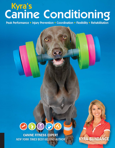 Kyra's Canine Conditioning: Peak Performance • Injury Prevention • Coordination • Flexibility • Rehabilitation (Dog Tricks and Training) book cover by Kyra Sundance