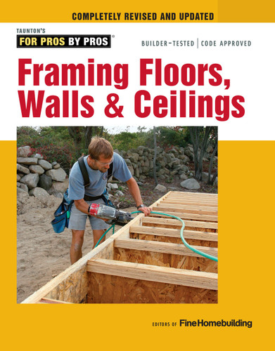 Framing Floors, Walls & Ceilings: Revised and Updated (For Pros by Pros) book cover by Editors of Fine Homebuilding